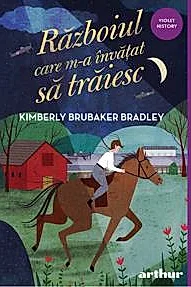 Razboiul care m-a invatat sa traiesc