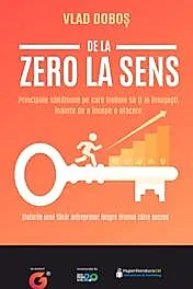 De la zero la sens. Sfaturile unui tanar antreprenor despre drumul catre succes