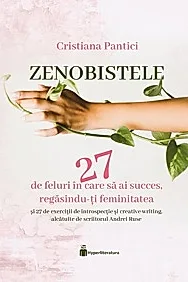 Zenobistele: 33 de feluri in care sa ai succes, regasindu-ti feminitatea