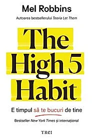 The High 5 Habit. E timpul sa te bucuri de tine