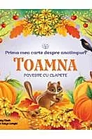 Bebe invata. Prima mea carte despre anotimpuri: Toamna. Poveste cu clapete