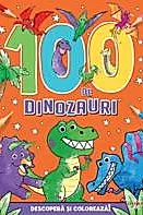 100 de dinozauri. Descopera si coloreaza!