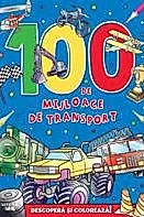 100 de mijloace de transport. Descopera si coloreaza!