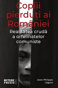 Copiii pierduti ai Romaniei (resigilat)