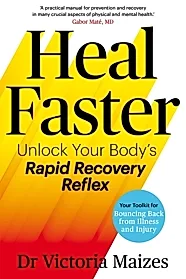 Heal Faster : Unlock Your Body's Rapid Recovery Reflex