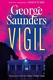 Vigil : From the Booker Prize-winning author of 'Lincoln in the Bardo'