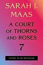 A Court of Thorns and Roses 7 (Hardcover)
