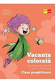 Vacanta colorata. Caiet de activitati distractive (si un pic si instructive)