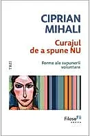 Curajul de a spune nu. Forme ale supunerii voluntare