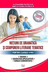 Notiuni de gramatica si compuneri literare tematice. Clasele 5-8 (editia 2026)