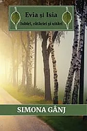 Evia si Isia – Iubiri, rataciri si uitari