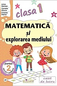 Matematica si explorarea mediului. Clasa 1. Partea a 2-a (AR) - Caiet de lucru