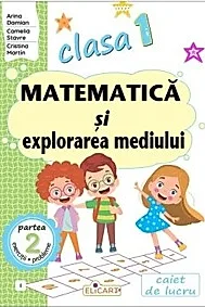 Matematica si explorarea mediului. Clasa 1. Partea a 2-a (I) - Caiet de lucru