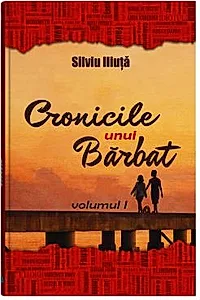 Cronicile unui barbat - Vol. 1