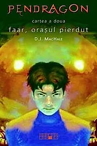 Pendragon. Faar, orasul pierdut