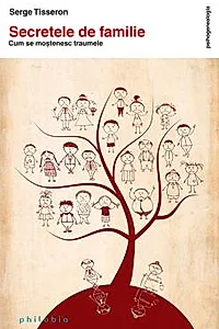 Secretele de familie. Cum se mostenesc traumele