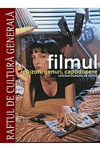 Filmul. Regizori, genuri, capodopere. Cinematografia de autor - Vol. 3