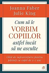 Cum sa le vorbim copiilor astfel incat sa ne asculte