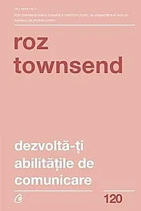 Dezvolta-ti abilitatile de comunicare