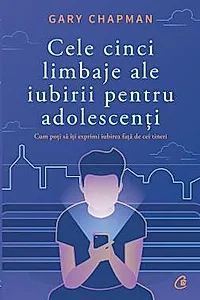 Cele cinci limbaje ale iubirii pentru adolescenti