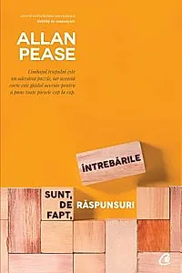 Intrebarile sunt, de fapt, raspunsuri