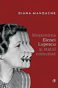 Mostenirea Elenei Lupescu si statul comunist