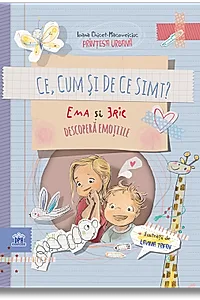 Ce, cum si de ce simt: Ema si Eric descopera emotiile