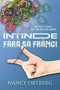 Intinde fara sa frangi. Arta de a scoate ce e mai bun din oameni