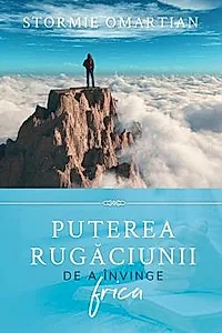 Puterea rugaciunii de a invinge frica