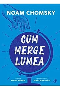 Cum merge lumea