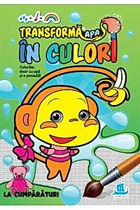 Transforma apa in culori. La cumparaturi