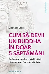 Cum sa devii un Buddha in doar 5 saptamani