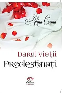 Darul vietii. Predestinati