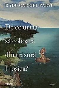 De ce urma sa coboare din trasura Frosica?