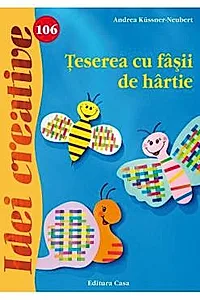 Idei Creative 106 - Teserea Cu Fasii De Gartie - Andrea KussneR-Neubert