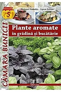 Plante aromatice in gradina si bucatarie