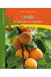 Livada: proiectare si ingrijire