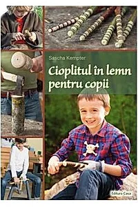 Cioplitul in lemn pentru copii