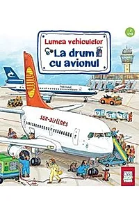 Lumea vehiculelor: La drum cu avionul