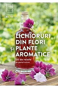 Lichioruri din flori si plante aromatice