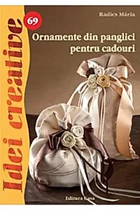 Idei creative 69 - Ornamente din panglici pentru cadouri