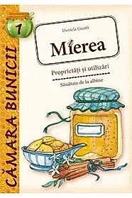 Mierea - Proprietati si utilizari