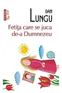 Fetita care se juca de-a Dumnezeu