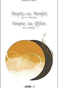 Noapte cu Hamlet. Noapte cu Ofelia