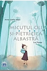Micutul Oli si Pietricica albastra