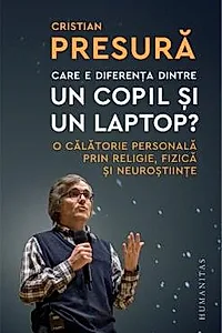 Care e diferenta dintre un copil si un laptop?