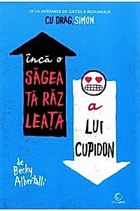 Inca o sageata razleata a lui Cupidon