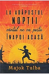 La adapostul noptii vantul ne va purta inapoi acasa