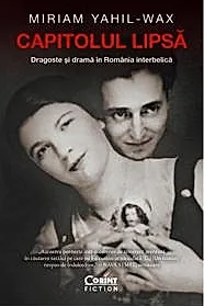 Capitolul lipsa. Dragoste si drama in Romania interbelica