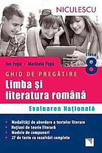 Limba si literatura romana. Ghid de pregatire Evaluarea Nationala clasa a VIII-a. 27 teste cu rezolvari complete. Aprobat de MEN prin ordinul 3022/08.01.2018